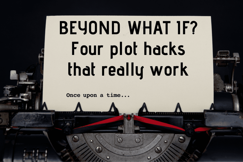 A typewriter lines the lower frame with text on the page reading, "BEYOND WHAT IF? Four plat hacks that really work. Once upon a time..."